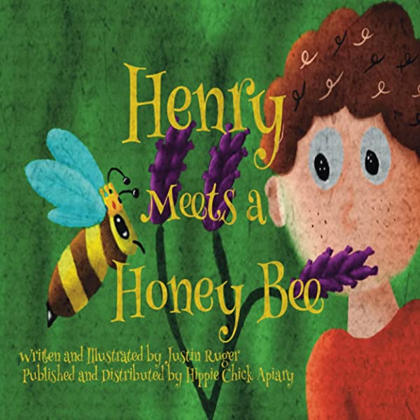 BKB1K HENRY MEETS A HONEY BEE, By Justin Ruger