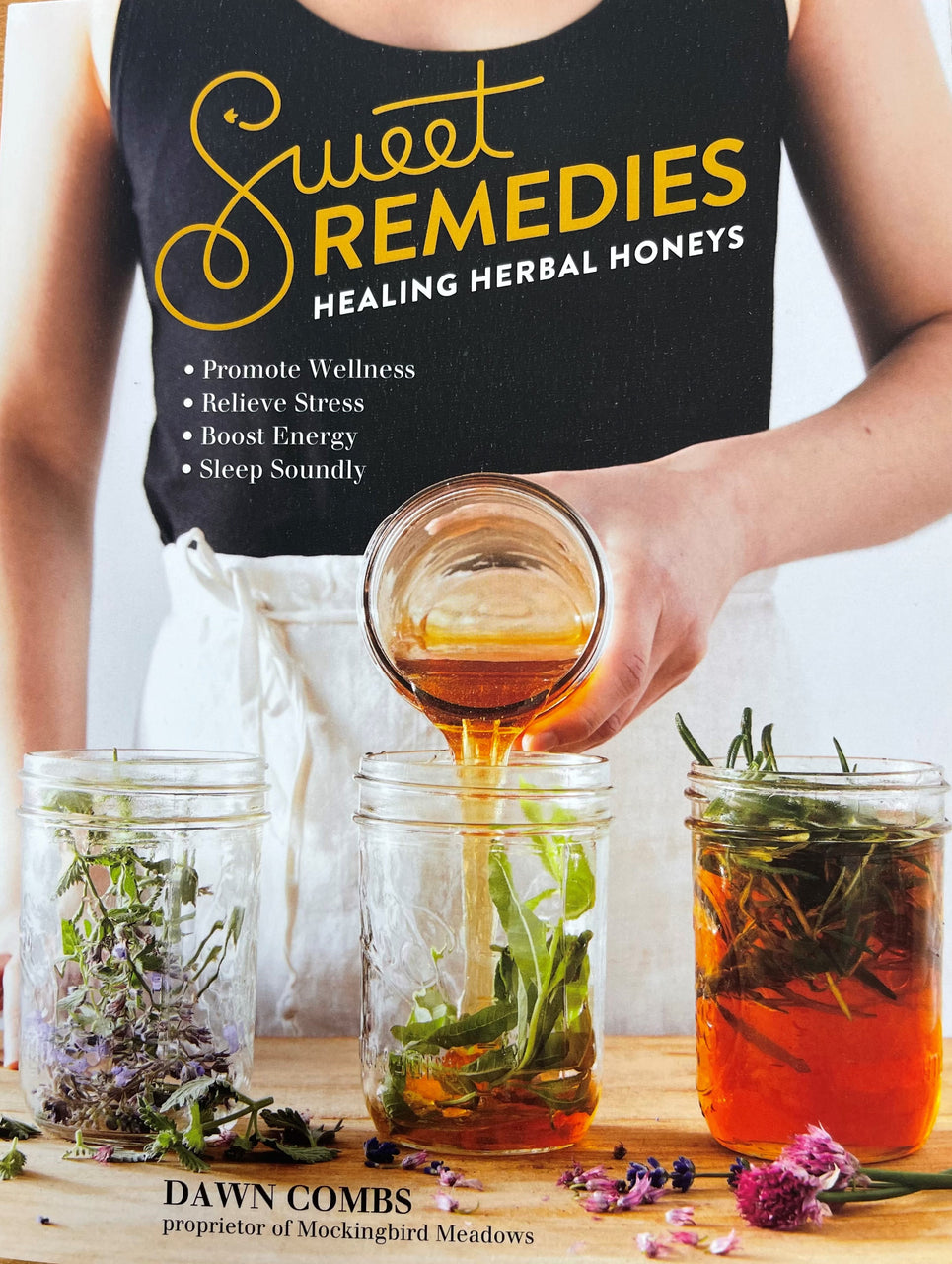 BKB27 - Sweet Remedies, Healing Herbal Honeys, By Dawn Combs